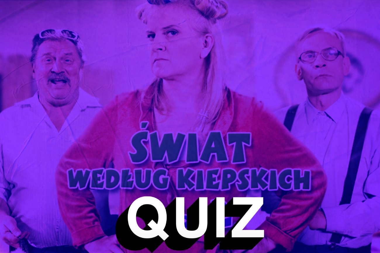 Ten QUIZ może ci sprawić trudność. Co wiesz o "Świecie według Kiepskich"?
