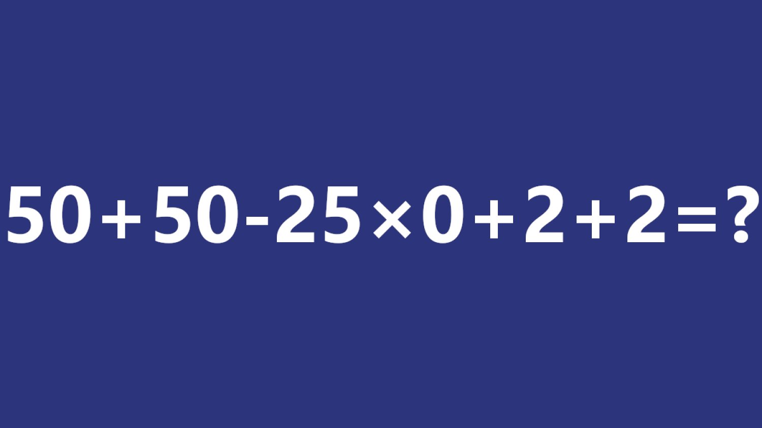 50+50-25×0+2+2 zagadka matematyka viral dobra odpowiedź komentarze 50+50-25×0+2+2 zagadka matematyka viral dobra odpowiedź komentarze