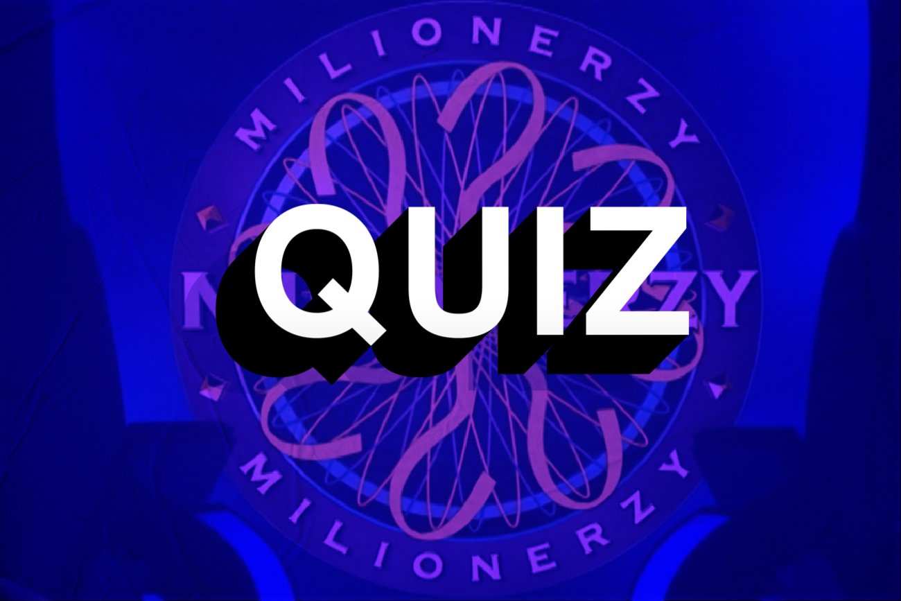QUIZ: Pytania z 'Milionerów' TVN za 500 złotych, które mogą być kłopotliwe